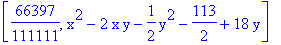 [66397/111111, x^2-2*x*y-1/2*y^2-113/2+18*y]